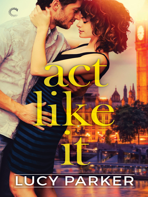 Title details for Act Like It by Lucy Parker - Wait list